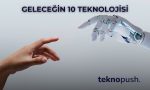 Geleceğin 10 Teknolojisi